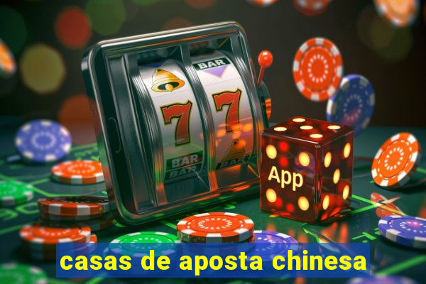 casas de aposta chinesa